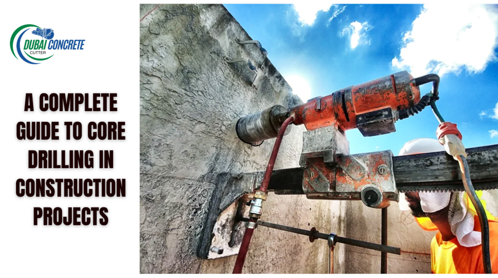 A Complete Guide to Core Drilling in Construction Projects